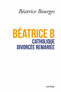 Cover Béatrice B catholique divorcée remariée (eBook, ePUB)