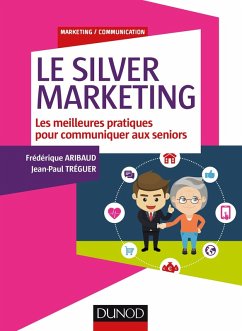 Le Silver Marketing (eBook, ePUB) - Aribaud, Frédérique; Tréguer, Jean-Paul