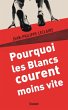 Pourquoi les Blancs courent moins vite... - Bild 1