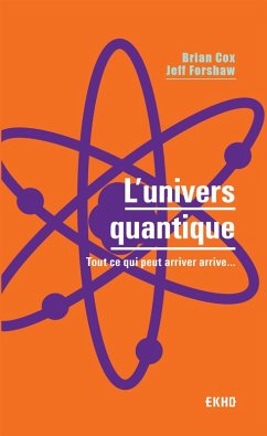 L'univers quantique (eBook, ePUB) - Cox, Brian; Forshaw, Jeff