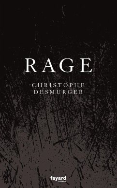 Rage (eBook, ePUB) - Desmurger, Christophe