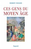 Ces gens du Moyen Âge (eBook, ePUB)