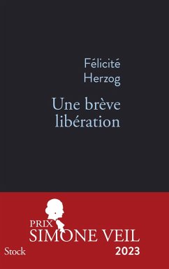 Une brève libération PRIX SIMONE VEIL 2023 (eBook, ePUB) - Herzog, Félicité
