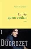 La vie qu'on voulait (eBook, ePUB)