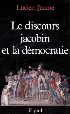 Le Discours jacobin et la démocratie (eBook, ePUB) - Jaume, Lucien