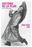 Histoire de la pluie en quarante épisodes (eBook, ePUB)