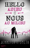 Hello, adieu, et nous au milieu (eBook, ePUB)
