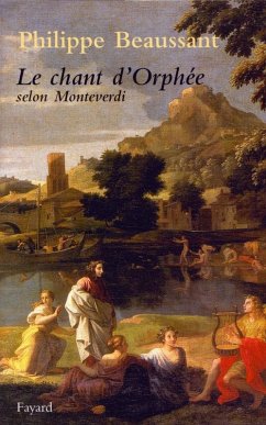 Le Chant d'Orphée selon Monteverdi (eBook, ePUB) - Beaussant, Philippe