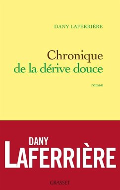 Chronique de la dérive douce (eBook, ePUB) - Laferrière, Dany