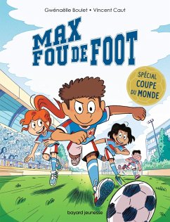 Cover Max fou de foot - 3 histoires spéciales Coupe du monde (eBook, ePUB)