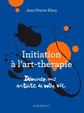 Initiation à l'art thérapie - Découvrez-vous artiste de votre vie (eBook, ePUB)