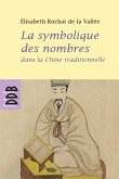 La symbolique des nombres dans la Chine traditionnelle (eBook, ePUB)