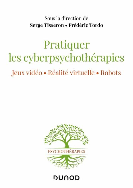 Pratiquer les cyberpsychothérapies (eBook, ePUB) Pratiquer les cyberpsychothérapies (eBook, ePUB)