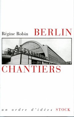 Berlin chantiers (eBook, ePUB) - Robin, Régine