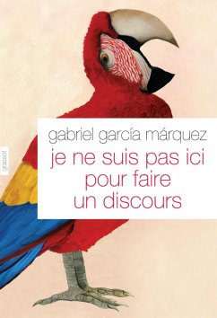 Je ne suis pas ici pour faire un discours (eBook, ePUB) - García Márquez, Gabriel