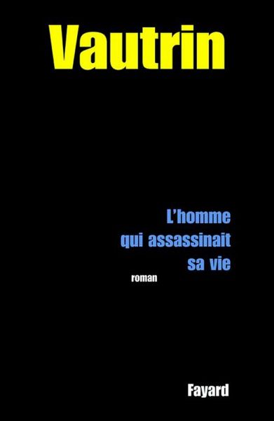 L'Homme qui assassinait sa vie (eBook, ePUB) L'Homme qui assassinait sa vie (eBook, ePUB)