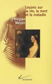 Leçons sur la vie, la mort et la maladie (eBook, ePUB) Leçons sur la vie, la mort et la maladie (eBook, ePUB)