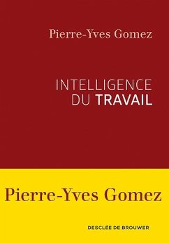 Intelligence du travail (eBook, ePUB) - Gomez, Pierre-Yves