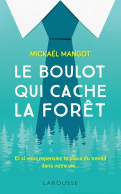 Le boulot qui cache la forêt (eBook, ePUB) - Mangot, Mickaël