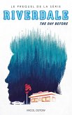 Riverdale - The day before (Prequel officiel de la série Netflix) (eBook, ePUB)