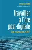 Travailler à l'ère post-digitale (eBook, ePUB) Travailler à l'ère post-digitale (eBook, ePUB)