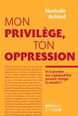 Mon privilège, ton oppression (eBook, ePUB)