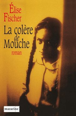 La colère de Mouche (eBook, ePUB) - Fischer, Elise