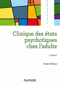 Clinique des états psychotiques chez l'adulte - 2e éd. (eBook, ePUB) - Di Rocco, Vincent