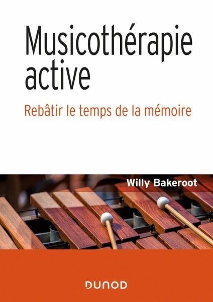 Musicothérapie active - Le temps de la mémoire (eBook, ePUB) Musicothérapie active - Le temps de la mémoire (eBook, ePUB)