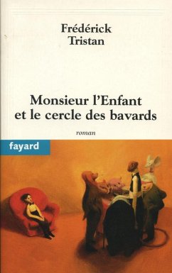Monsieur l'Enfant et le cercle des bavards (eBook, ePUB) Cover Monsieur l'Enfant et le cercle des bavards (eBook, ePUB)