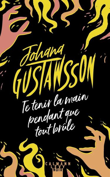 Te tenir la main pendant que tout brûle (eBook, ePUB) Te tenir la main pendant que tout brûle (eBook, ePUB)