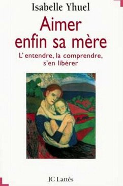 Aimer enfin sa mère (eBook, ePUB) - Yhuel, Isabelle