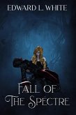 Fall of the Spectre (eBook, ePUB) Fall of the Spectre (eBook, ePUB)