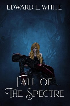 Fall of the Spectre (eBook, ePUB) - White, Edward; White, Edward L.