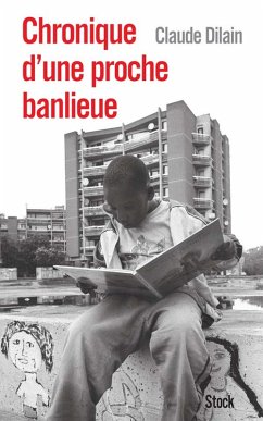 Chronique d'une proche banlieue (eBook, ePUB) - Dilain, Claude