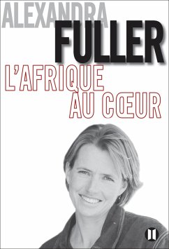 L'Afrique au coeur (eBook, ePUB) - Fuller, Alexandra