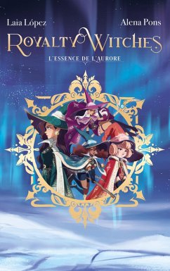 Royalty Witches - Tome 1 (eBook, ePUB) - Lopez, Laia; Pons, Alena