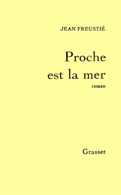 Proche est la mer (eBook, ePUB) - Freustié, Jean