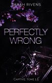 Captive tome 1.5 - Perfectly Wrong (eBook, ePUB) Captive tome 1.5 - Perfectly Wrong (eBook, ePUB)