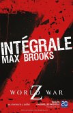 L'Intégrale Z : World War Z + Guide de survie en territoire zombie (eBook, ePUB)