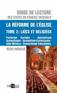 Guide de lecture des textes du concile Vatican II, la réforme de l'Eglise - Tome 2 (eBook, ePUB) - Moreau, Abbé Régis