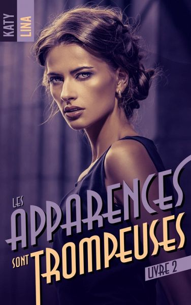 Les apparences sont trompeuses - tome 2 (eBook, ePUB) Les apparences sont trompeuses - tome 2 (eBook, ePUB)