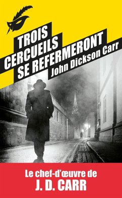 Trois cercueils se refermeront (eBook, ePUB) - Carr, John Dickson