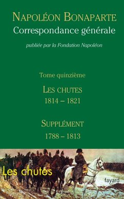 Correspondance générale - Tome 15 (eBook, ePUB) - Fondation Napoléon