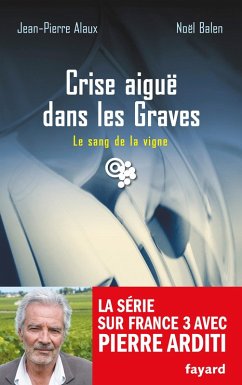 Crise aiguë dans les Graves (eBook, ePUB) - Balen, Noël; Alaux, Jean-Pierre