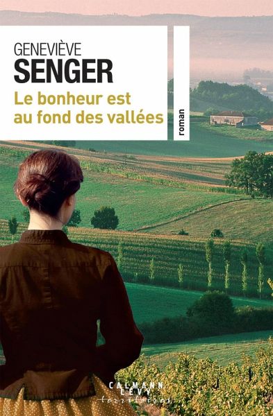 Le bonheur est au fond des vallées (eBook, ePUB) Le bonheur est au fond des vallées (eBook, ePUB)