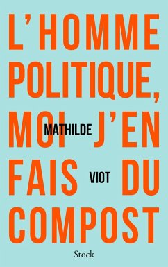 Cover L'homme politique, moi j'en fais du compost (eBook, ePUB)