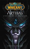 World of Warcraft - Arthas l'ascension du roi-Liche (eBook, ePUB)
