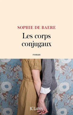 Les corps conjugaux (eBook, ePUB) - de Baere, Sophie