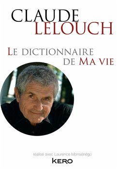 Le dictionnaire de ma vie - Claude Lelouch (eBook, ePUB) - Lelouch, Claude